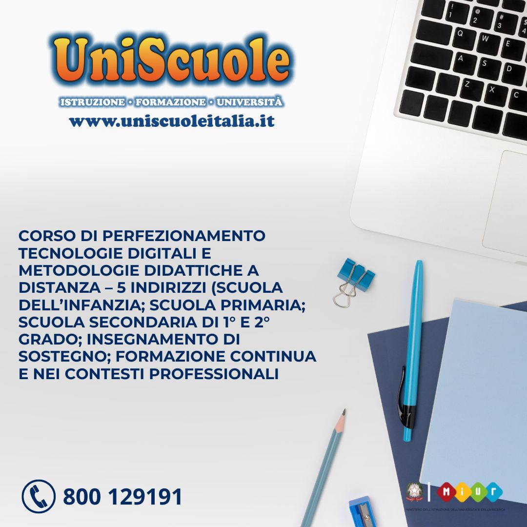 Corso di perfezionamento ''Tecnologie Digitali E Metodologie Didattiche A Distanza – 5 Indirizzi (Scuola Dell’infanzia; Scuola Primaria; Scuola Secondaria Di 1° E 2° Grado; Insegnamento Di Sostegno; Formazione Continua E Nei Contesti Professionali'' - UE