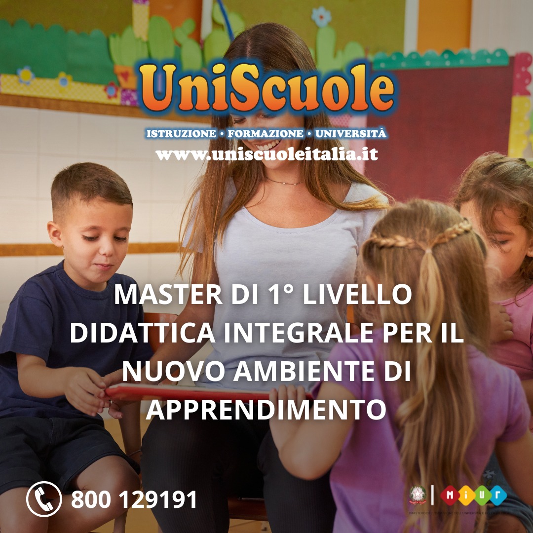 Master di 1° livello ''Didattica integrale per il nuovo ambiente di apprendimento'' - UE