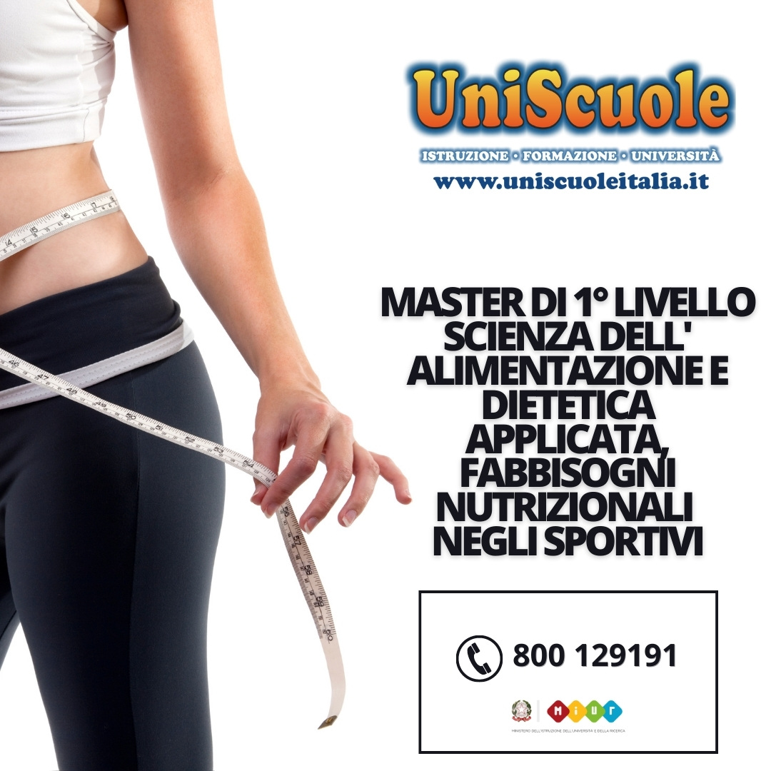 Master di 1° Livello ''Scienza dell' Alimentazione e Dietetica Applicata, Fabbisogni Nutrizionali negli Sportivi'' - UP